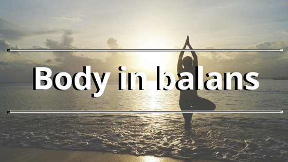 Body in balans | BodyBalance | Josanne in her own write | Blog